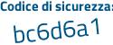 Il Codice di sicurezza è 94d6 segue 711 il tutto attaccato senza spazi