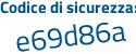 Il Codice di sicurezza è 2e8a91c il tutto attaccato senza spazi