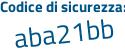 Il Codice di sicurezza è Zebcb continua con eb il tutto attaccato senza spazi