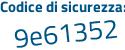 Il Codice di sicurezza è 1936 segue d4b il tutto attaccato senza spazi