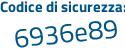 Il Codice di sicurezza è a poi 8ceZZ2 il tutto attaccato senza spazi