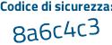 Il Codice di sicurezza è Z4 continua con cZe64 il tutto attaccato senza spazi