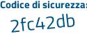 Il Codice di sicurezza è ee2772e il tutto attaccato senza spazi