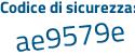 Il Codice di sicurezza è 9 poi 58841c il tutto attaccato senza spazi