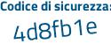 Il Codice di sicurezza è 9d6a poi 349 il tutto attaccato senza spazi