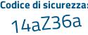 Il Codice di sicurezza è 81Z2Z65 il tutto attaccato senza spazi