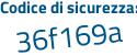 Il Codice di sicurezza è 265c continua con 1cZ il tutto attaccato senza spazi