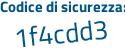 Il Codice di sicurezza è ae6 continua con 94d7 il tutto attaccato senza spazi