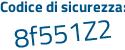 Il Codice di sicurezza è 8 poi 1ZaZZ9 il tutto attaccato senza spazi