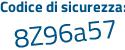 Il Codice di sicurezza è 7 segue Zba774 il tutto attaccato senza spazi