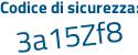 Il Codice di sicurezza è 9c28e poi fZ il tutto attaccato senza spazi