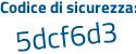 Il Codice di sicurezza è 7da24 poi a4 il tutto attaccato senza spazi