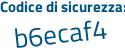 Il Codice di sicurezza è 37fe segue b59 il tutto attaccato senza spazi