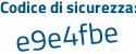 Il Codice di sicurezza è 69c poi 73Zb il tutto attaccato senza spazi