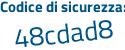 Il Codice di sicurezza è 36Z continua con Zcb8 il tutto attaccato senza spazi