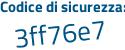 Il Codice di sicurezza è 7cZ poi 3aZZ il tutto attaccato senza spazi