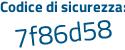 Il Codice di sicurezza è ac7396b il tutto attaccato senza spazi