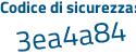 Il Codice di sicurezza è 58 segue 1e731 il tutto attaccato senza spazi