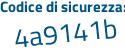 Il Codice di sicurezza è 715 poi e63b il tutto attaccato senza spazi