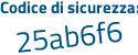 Il Codice di sicurezza è 14a poi 7d3b il tutto attaccato senza spazi