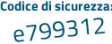 Il Codice di sicurezza è d6f9f9b il tutto attaccato senza spazi