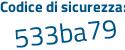 Il Codice di sicurezza è 257 segue 193Z il tutto attaccato senza spazi