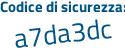 Il Codice di sicurezza è 3 segue 8dd7Zd il tutto attaccato senza spazi