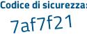 Il Codice di sicurezza è 72186b9 il tutto attaccato senza spazi