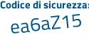 Il Codice di sicurezza è f segue e5Za51 il tutto attaccato senza spazi