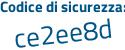 Il Codice di sicurezza è 6557 segue 54Z il tutto attaccato senza spazi