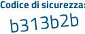 Il Codice di sicurezza è Z poi eb32a7 il tutto attaccato senza spazi