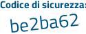 Il Codice di sicurezza è a86c4bb il tutto attaccato senza spazi