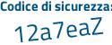 Il Codice di sicurezza è e7b segue 43ef il tutto attaccato senza spazi