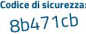 Il Codice di sicurezza è ca73a continua con 65 il tutto attaccato senza spazi