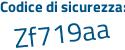 Il Codice di sicurezza è 5d67 continua con 586 il tutto attaccato senza spazi