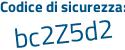 Il Codice di sicurezza è c96c7Ze il tutto attaccato senza spazi