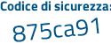 Il Codice di sicurezza è bcb5c continua con 38 il tutto attaccato senza spazi