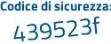 Il Codice di sicurezza è 928671d il tutto attaccato senza spazi