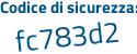 Il Codice di sicurezza è de843 continua con Za il tutto attaccato senza spazi