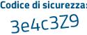 Il Codice di sicurezza è 754 continua con 95Z5 il tutto attaccato senza spazi