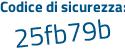 Il Codice di sicurezza è 62 continua con 1e4eb il tutto attaccato senza spazi