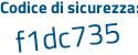 Il Codice di sicurezza è 62Z continua con 8641 il tutto attaccato senza spazi