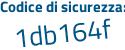 Il Codice di sicurezza è ef poi 1Z346 il tutto attaccato senza spazi