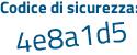 Il Codice di sicurezza è 392f segue a17 il tutto attaccato senza spazi