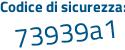 Il Codice di sicurezza è 9fcca poi 3c il tutto attaccato senza spazi