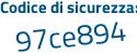 Il Codice di sicurezza è Z2394 poi bb il tutto attaccato senza spazi