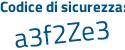 Il Codice di sicurezza è 23f34Zf il tutto attaccato senza spazi