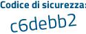 Il Codice di sicurezza è Z3c segue f61Z il tutto attaccato senza spazi