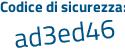 Il Codice di sicurezza è 1 continua con 6aec9Z il tutto attaccato senza spazi