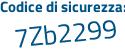 Il Codice di sicurezza è 5c1dZ poi 9a il tutto attaccato senza spazi